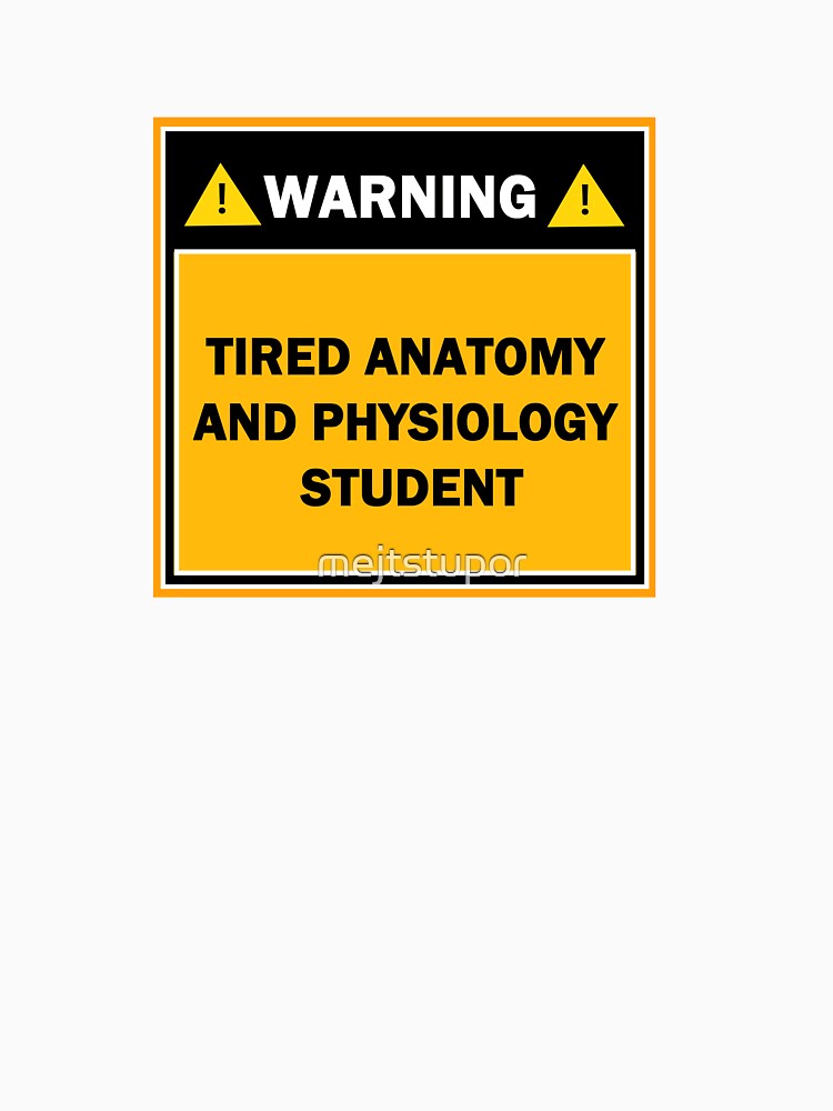 Warning tired anatomy and physiology student by mejtstupor
