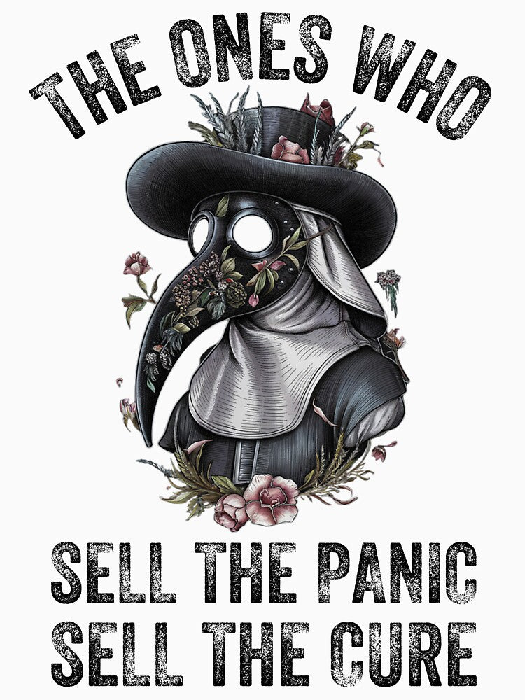 The Ones Who Sell The Panic Sell The Cure by alqila
