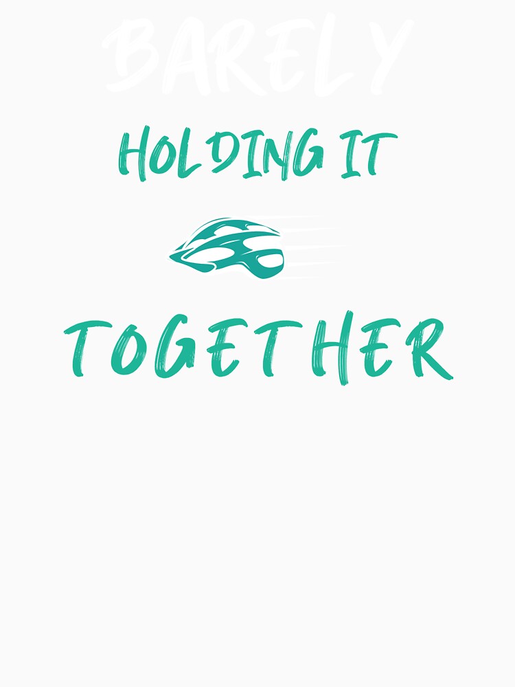 Barely Holding It Together - Dad Cycling by GreyTee