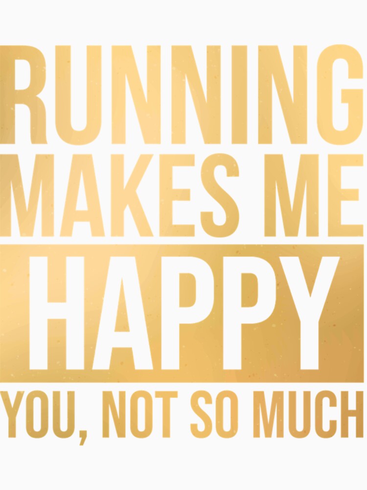 Running Makes Me Happy in Gol| Perfect Gift by sherricam