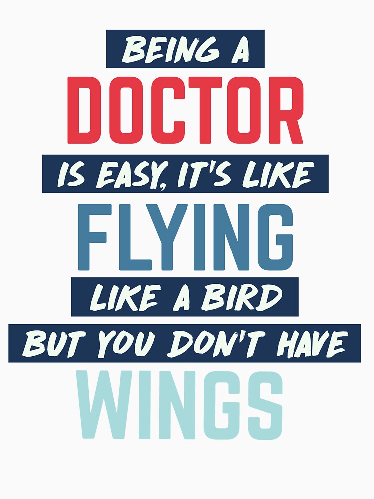 Being doctor is easy. humorous quote by bumperapparels