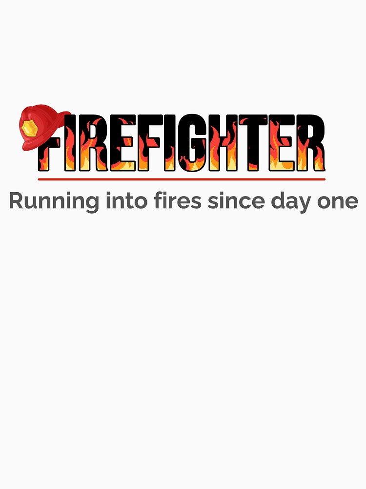 Firefighter Running Into Fires Since Day One by ProudCraft