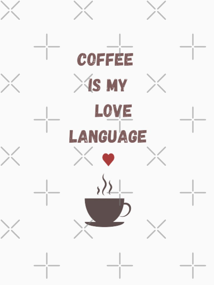 Coffee is my love language, coffee quote by Sanaura