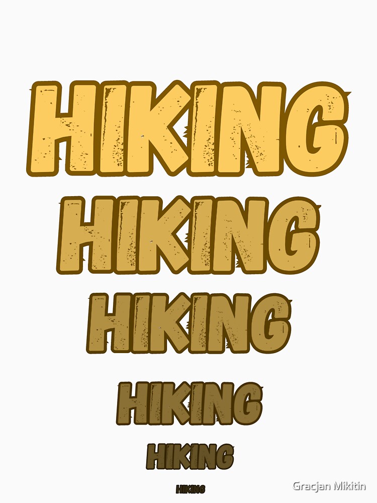 Hiking Funny T-Shirt for hiking boys and girls by Gracjan Mikitin