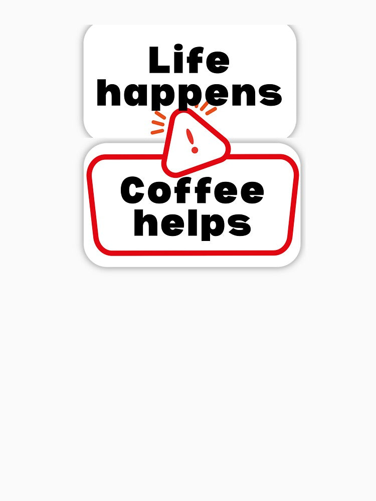 Life Happens, coffee helps by ArtesioByZaber