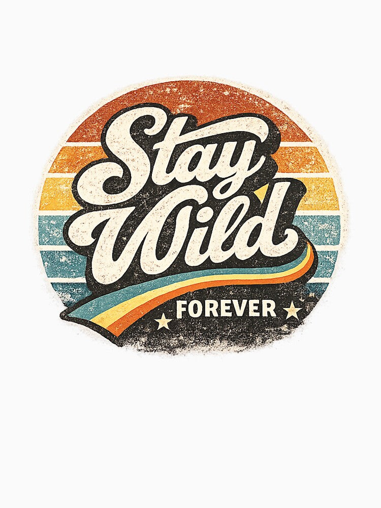 Stay Wild Forever Retro Vintage Sunset Typography T-Shirt Design by RelateAndTee