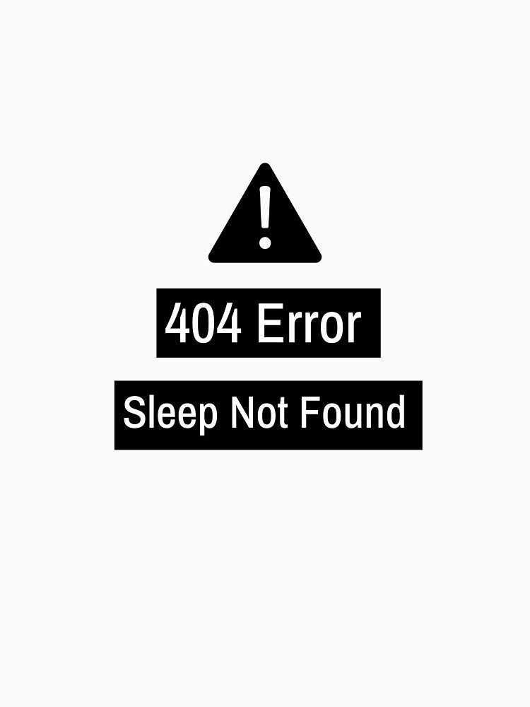 Funny 404 Error Sleep Not Found Coding Design for Programmers and Tech Geeks by Ani-24