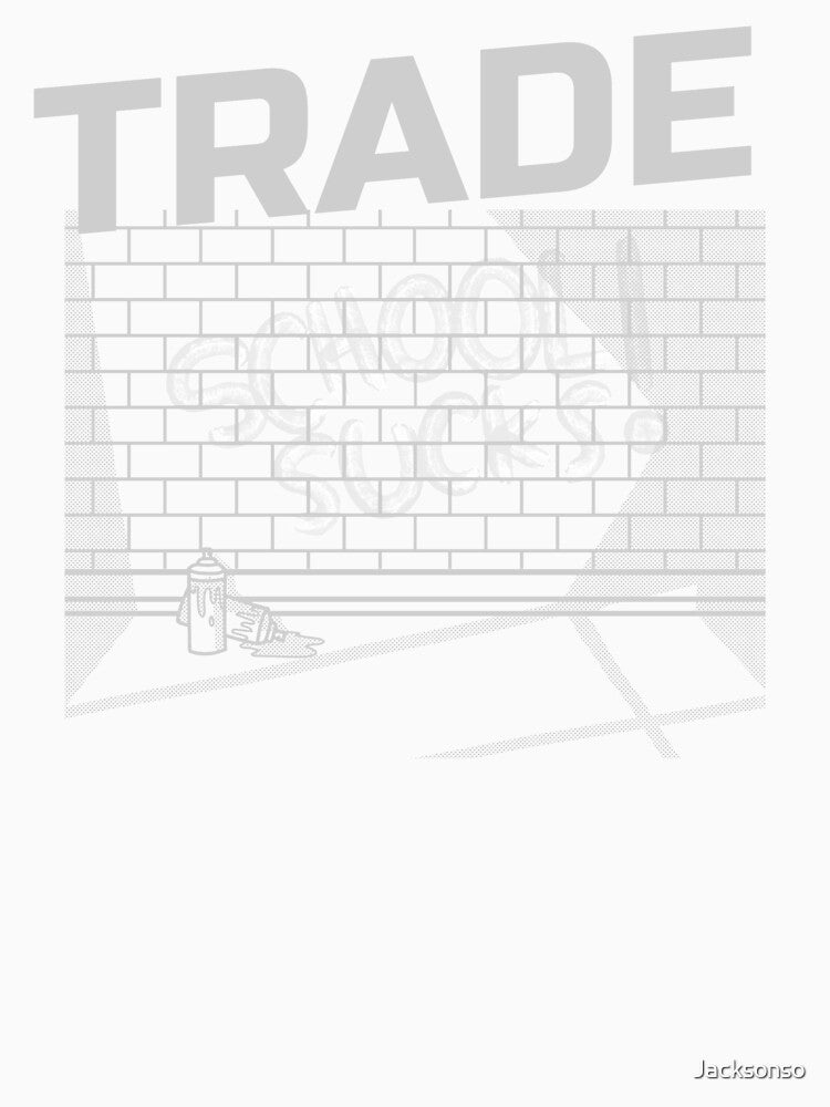 Trade School Sucks by Jacksonso