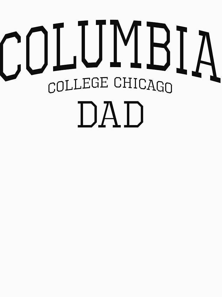 Columbia College Chicago Parent Dad High Quality Print (Black) by blomdel