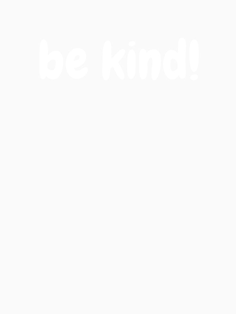 Be kind! by NaomiDesignz