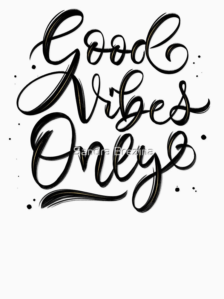 Good vibes only by Sandra Brezina