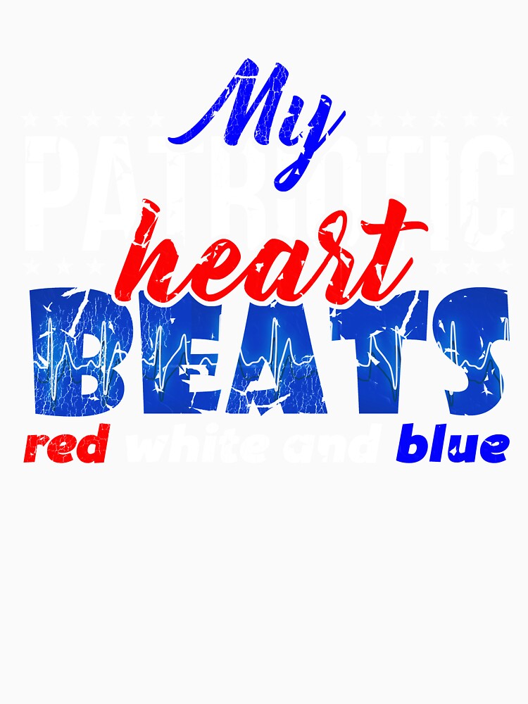 My Patriotic Heart Beats Red White and Blue T-Shirt by AllStarMerch