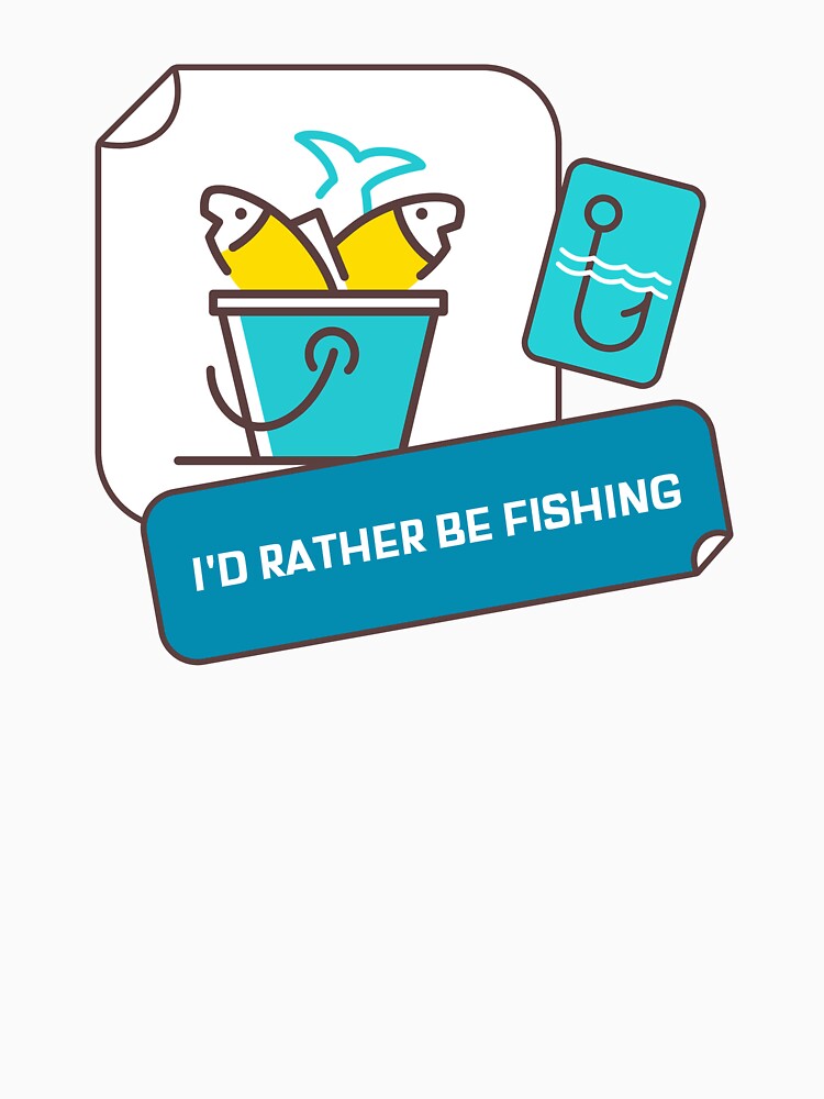 I’d Rather Be Fishing by LugosTees