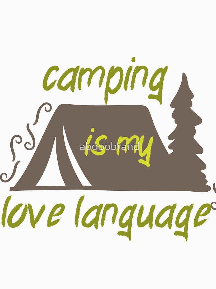 Camping is my love language by abooobrand