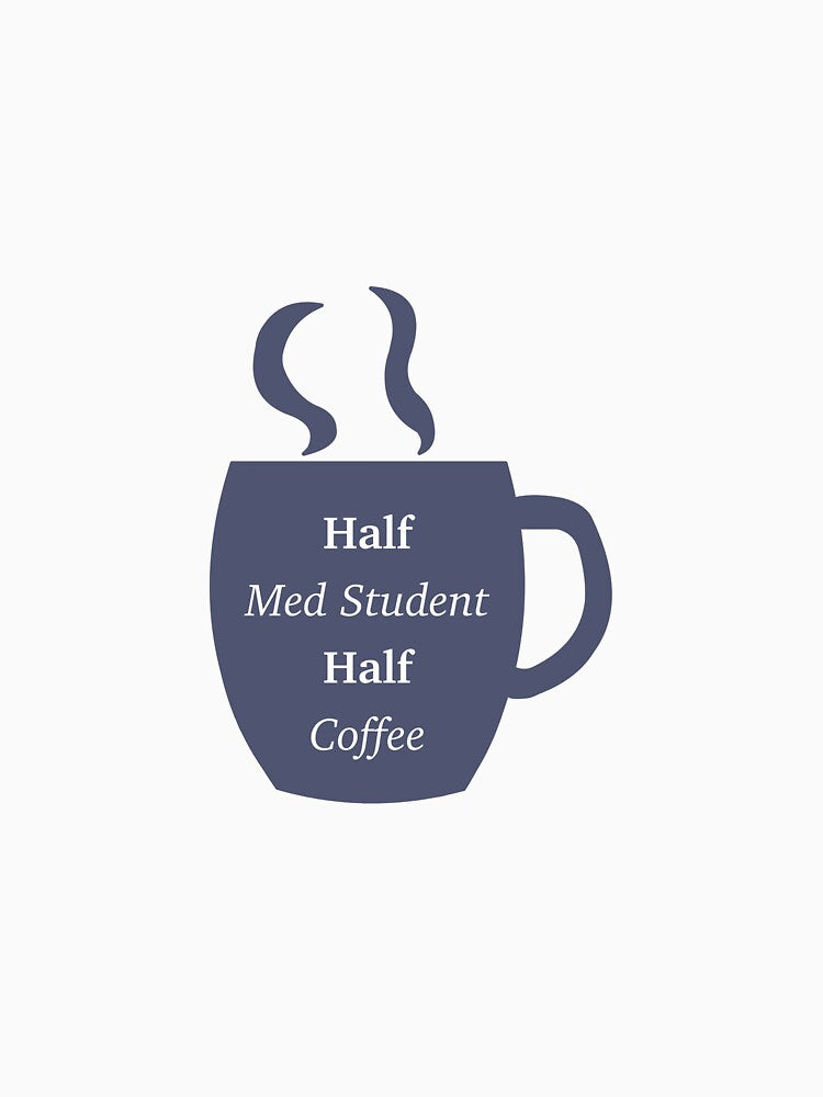 Half Med Student Half Coffee by peachesandfizz