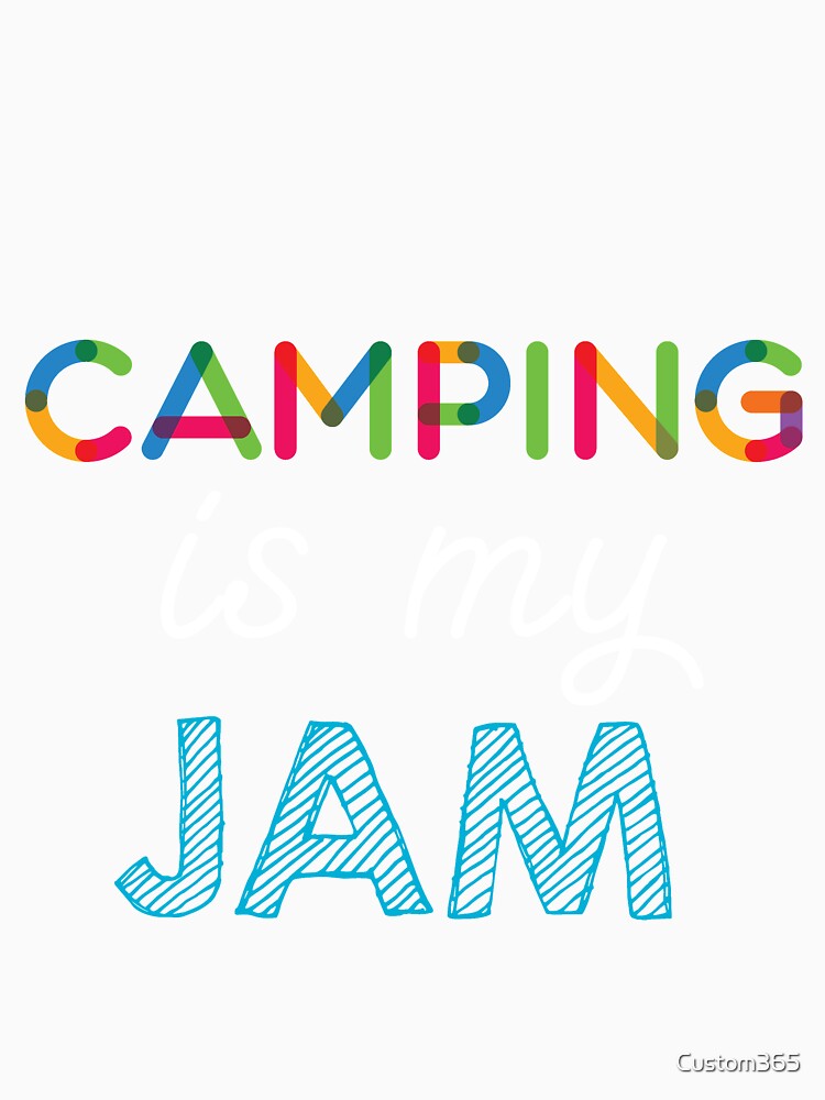 Camping is my Jam. Funny Camping Design by Custom365