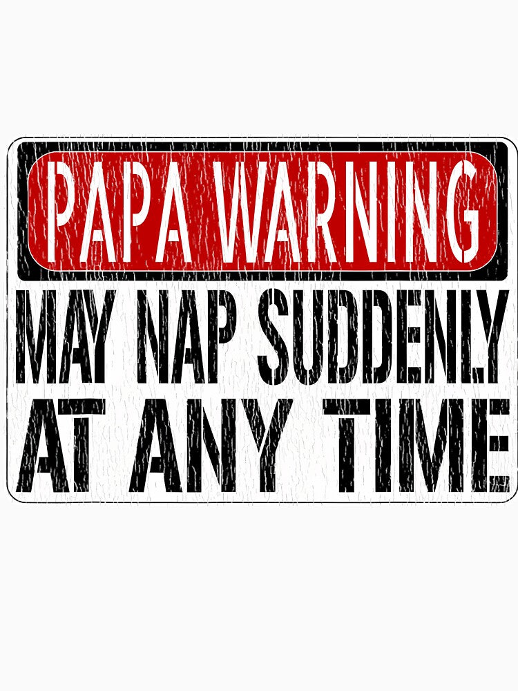 s Funny Papa Warning Sign - May Nap Suddenly At Any Time Short Sleeve by wmtdcezy2