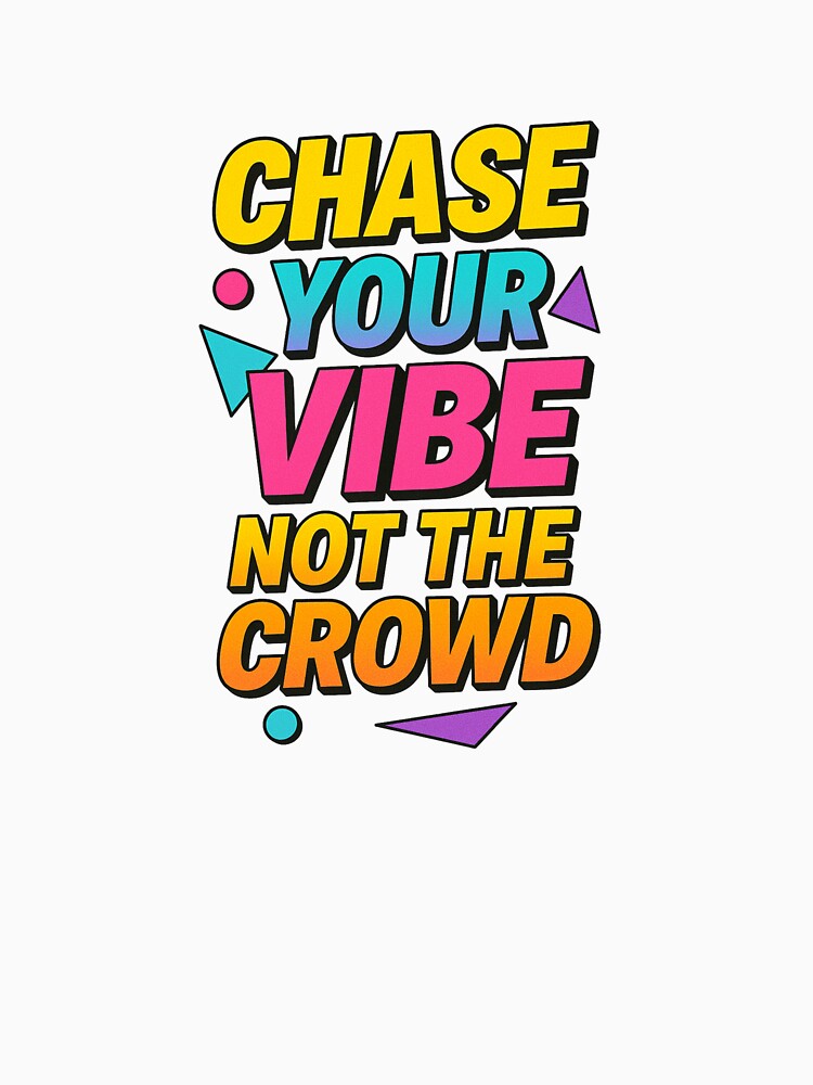 Chase Your Vibe – 90s Retro Typography Poster by Vectorfever