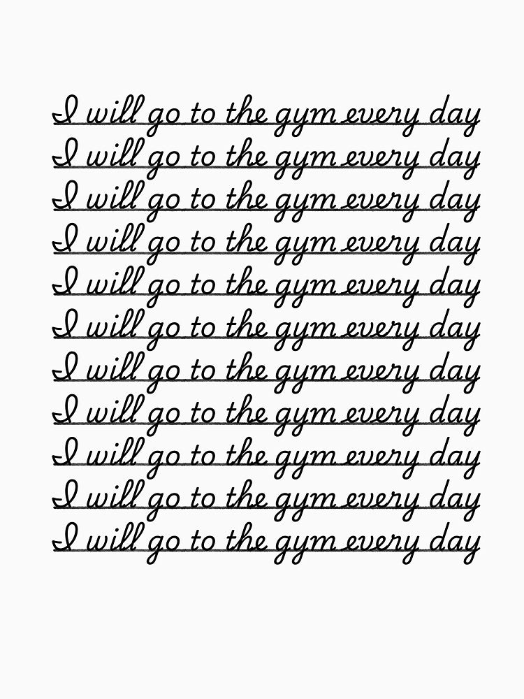 I Will Go To The Gym Every Day Funny Workout Motivation Sarcastic Fitness by HYPNK