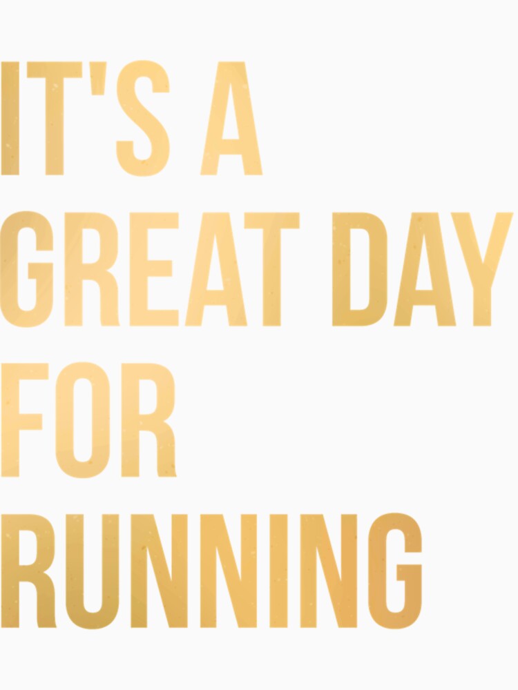It's a Great Day for Running in Gol| Perfect Gift by sherricam