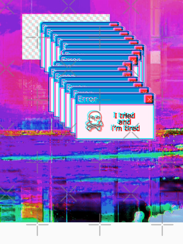 Vaporwave error online design. I tried and I'm Tired design by D-C-Designs