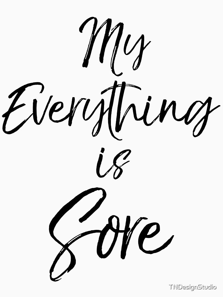 My Everything is Sore Funny Workout Quote by TNDesignStudio