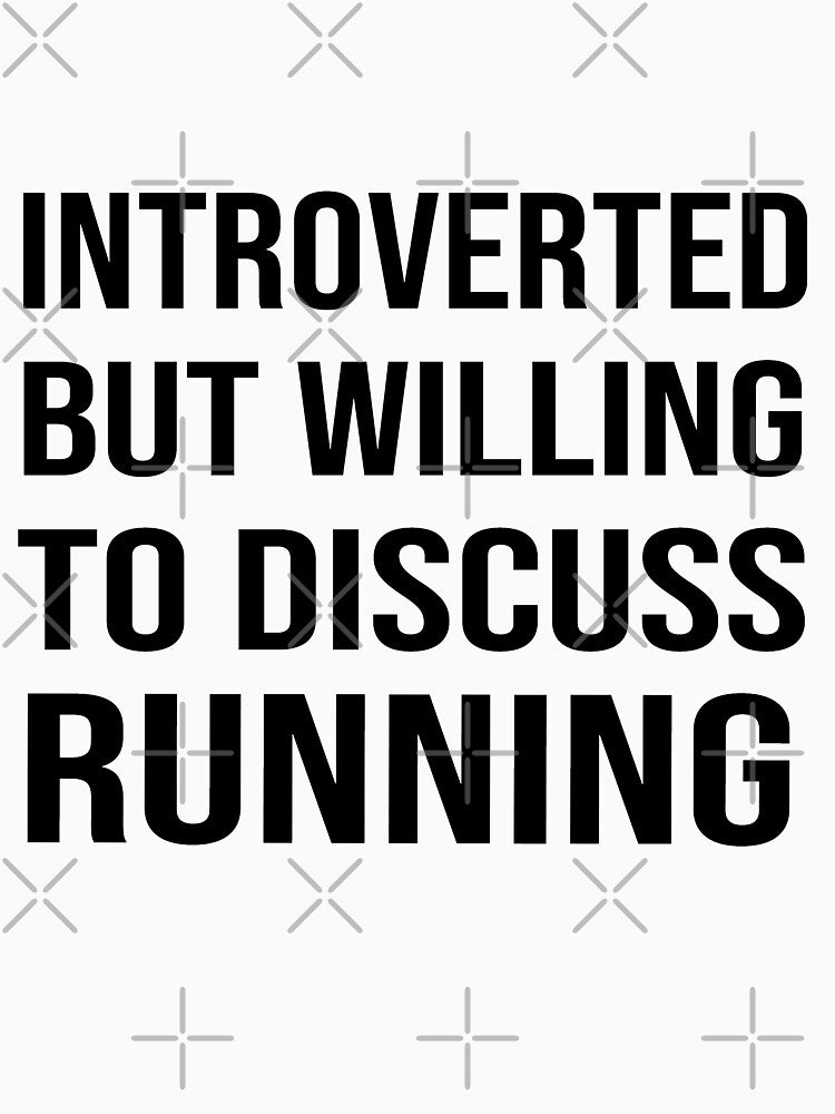 Introverted but Willing to Discuss RUNNING - Funny RUNNING by YukiShop
