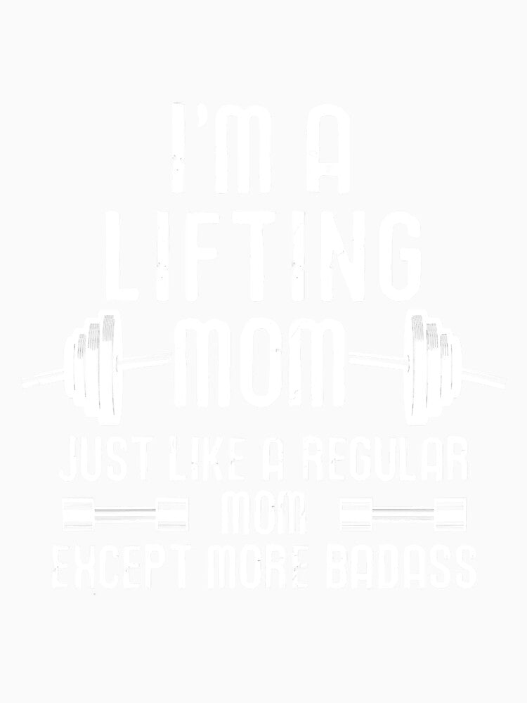 Workout Motivational Im A Lifting Mom by unassertive19