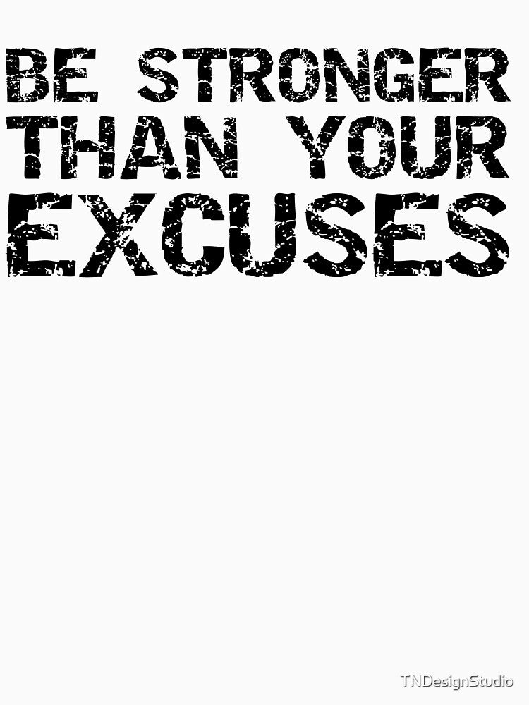 Inspirational Be Stronger than Your Excuses Funny Workout Quote by TNDesignStudio