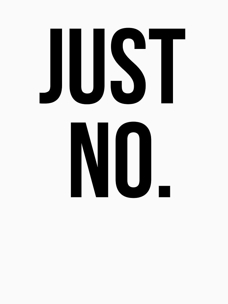 Just No Funny Minimalist Quote by MoodOffline12427
