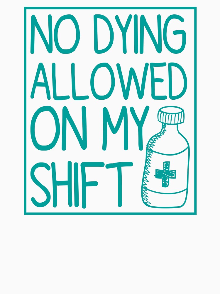 Copy of No Dying Allowed On My Shift Nurse Doctor Saving Lives by Fareslid ⭐⭐⭐⭐⭐