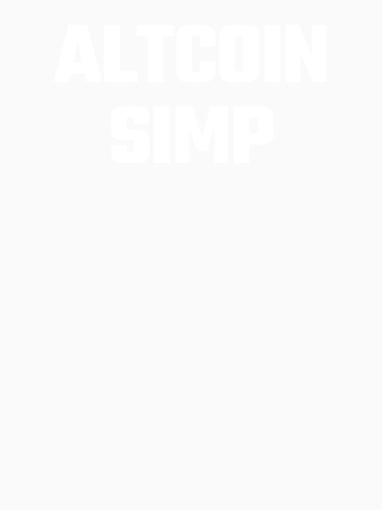 Altcoin Simp - White Text by Fight The Shirts