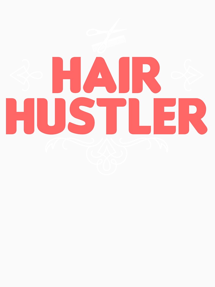 Hair Hustler by PlatonisDesign