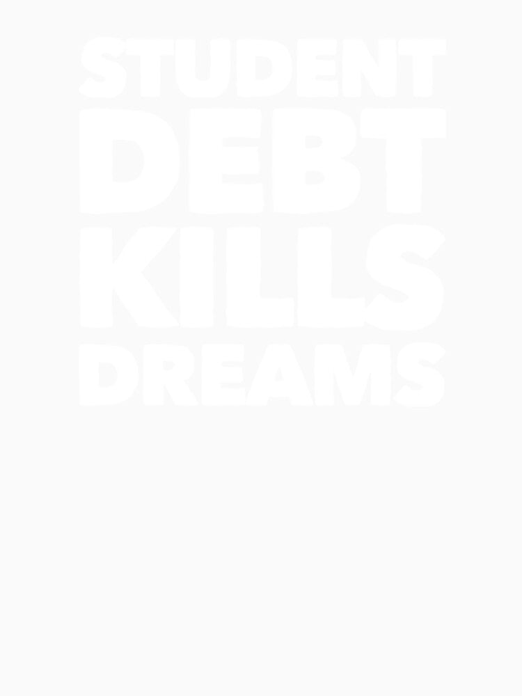 Student Debt Kills Dreams by Artistive