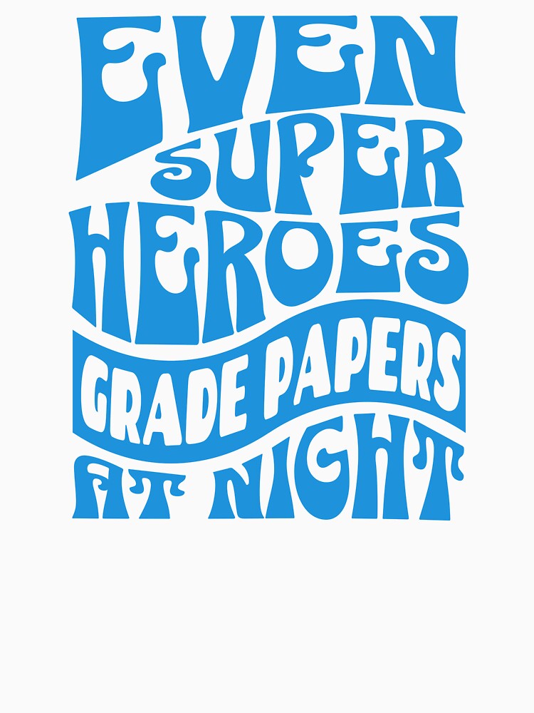 Even Superheroes Grade Papers At Night Teacher Mom by DomTeesHaven