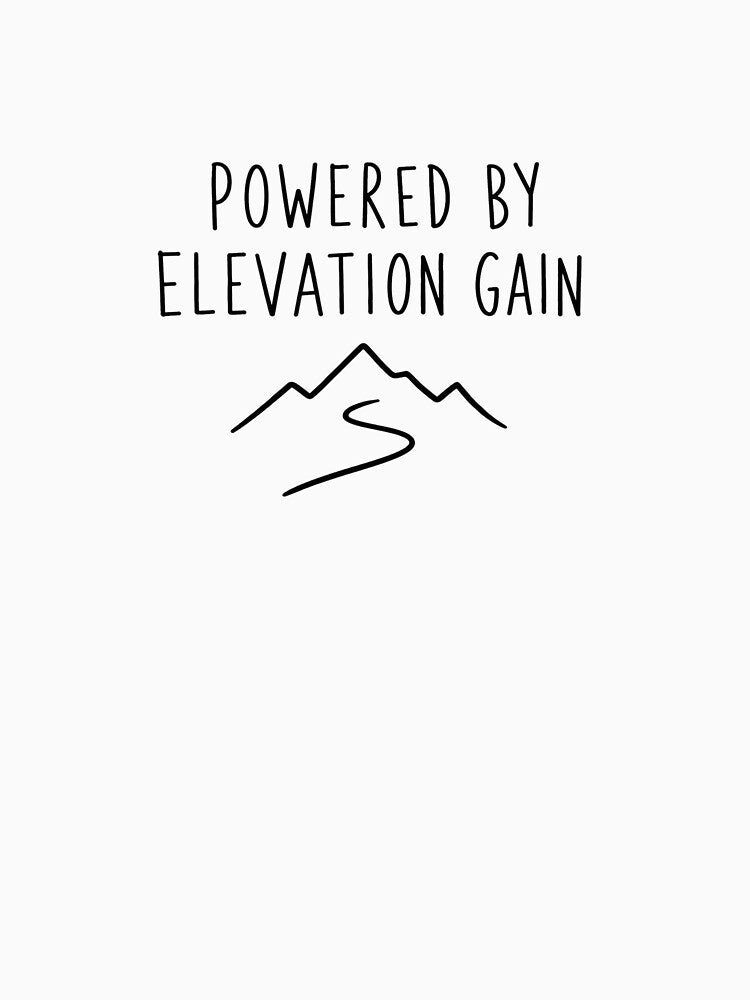 Powered By Elevation Gain | Trail Running Humor by Earn Your View Trail Company