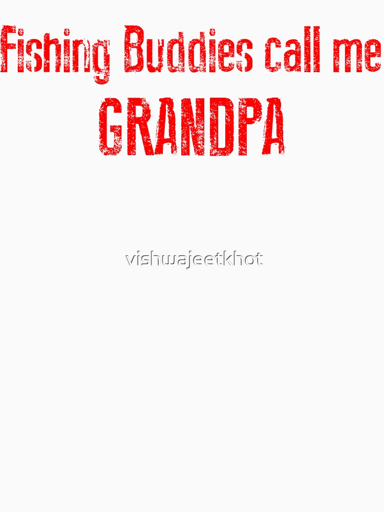 Fishing Buddies call me GRANDPA / FISHING by vishwajeetkhot