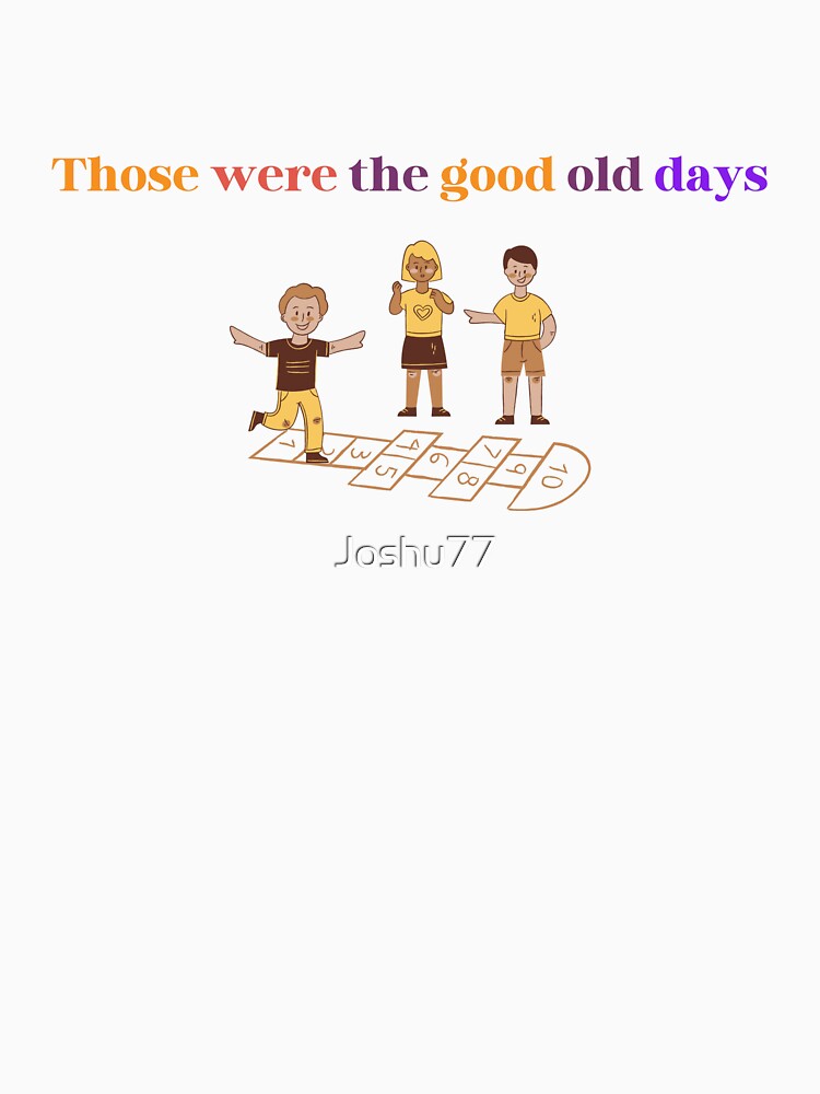 "Those were the good old days" Childhood Nostalgia by Joshu77