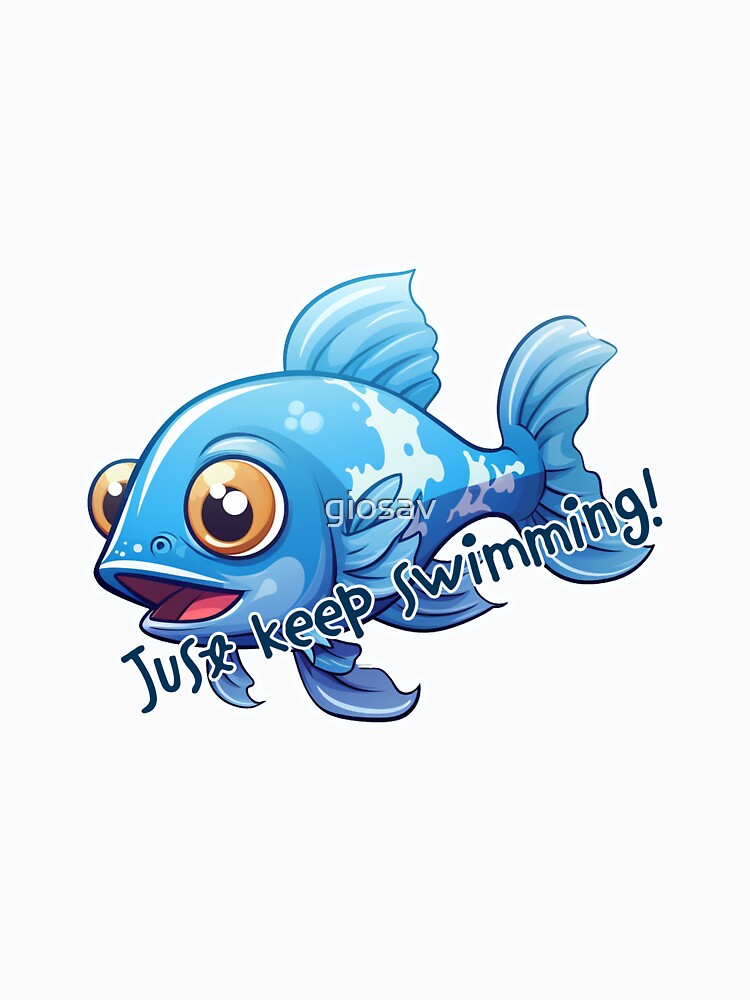 Just keep swimming! by giosav