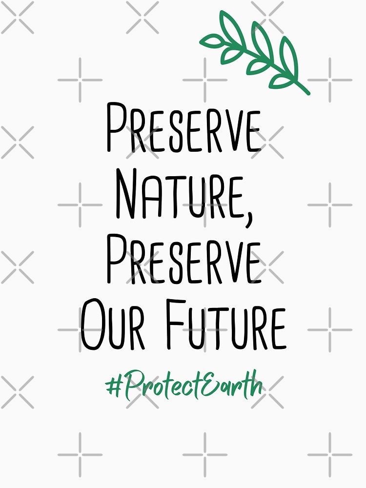 Preserve Nature, Preserve Our Future Environmental Protection Positive Quote by FemiBiutti