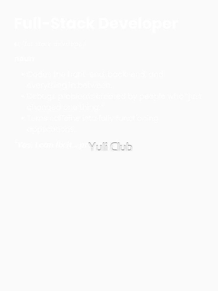 Full-Stack Developer Definition | Funny Programmer Gift for Coders by Yuli Club