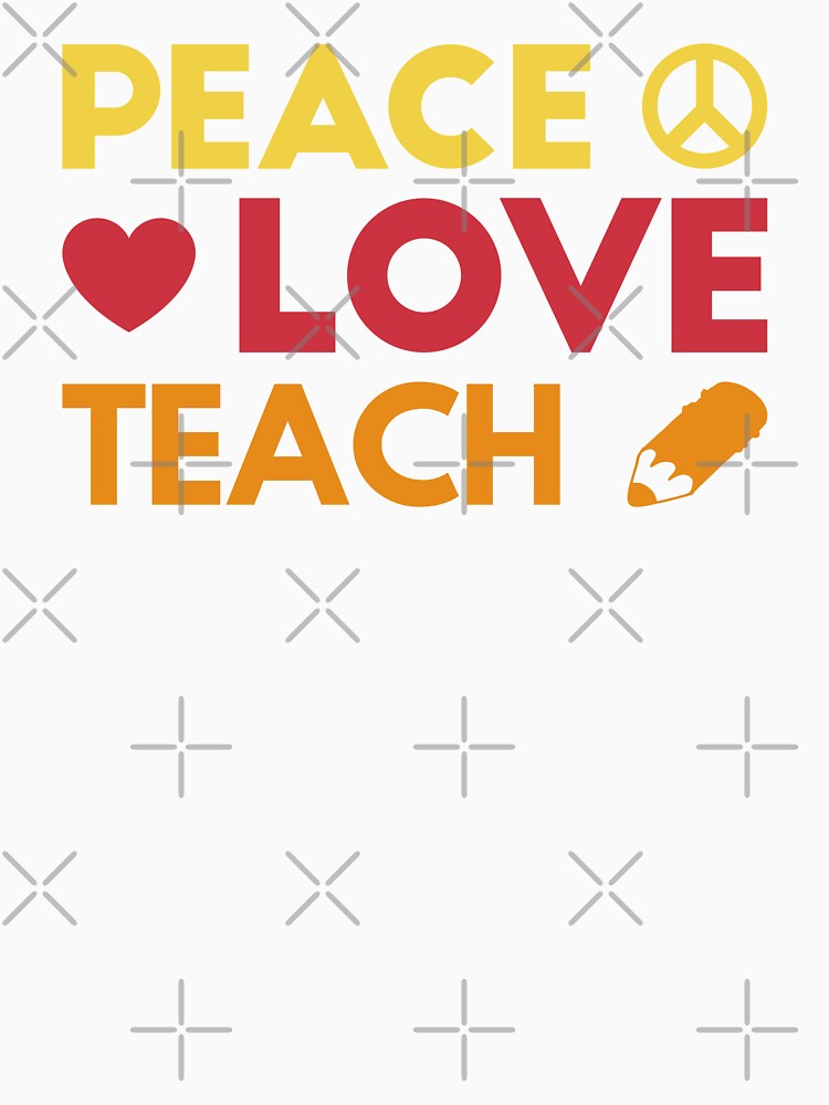 Peace Love Teach I by Lemon Pepper
