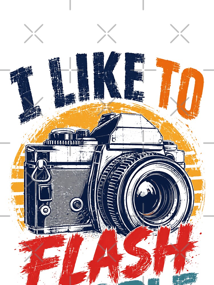 I Like To Flash People Photographer Photography Camera Hobby Humor by HumansStuck12