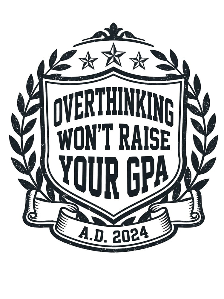 Overthinking Won't Raise Your GPA Funny Student by Amr Darwish Graphic designer