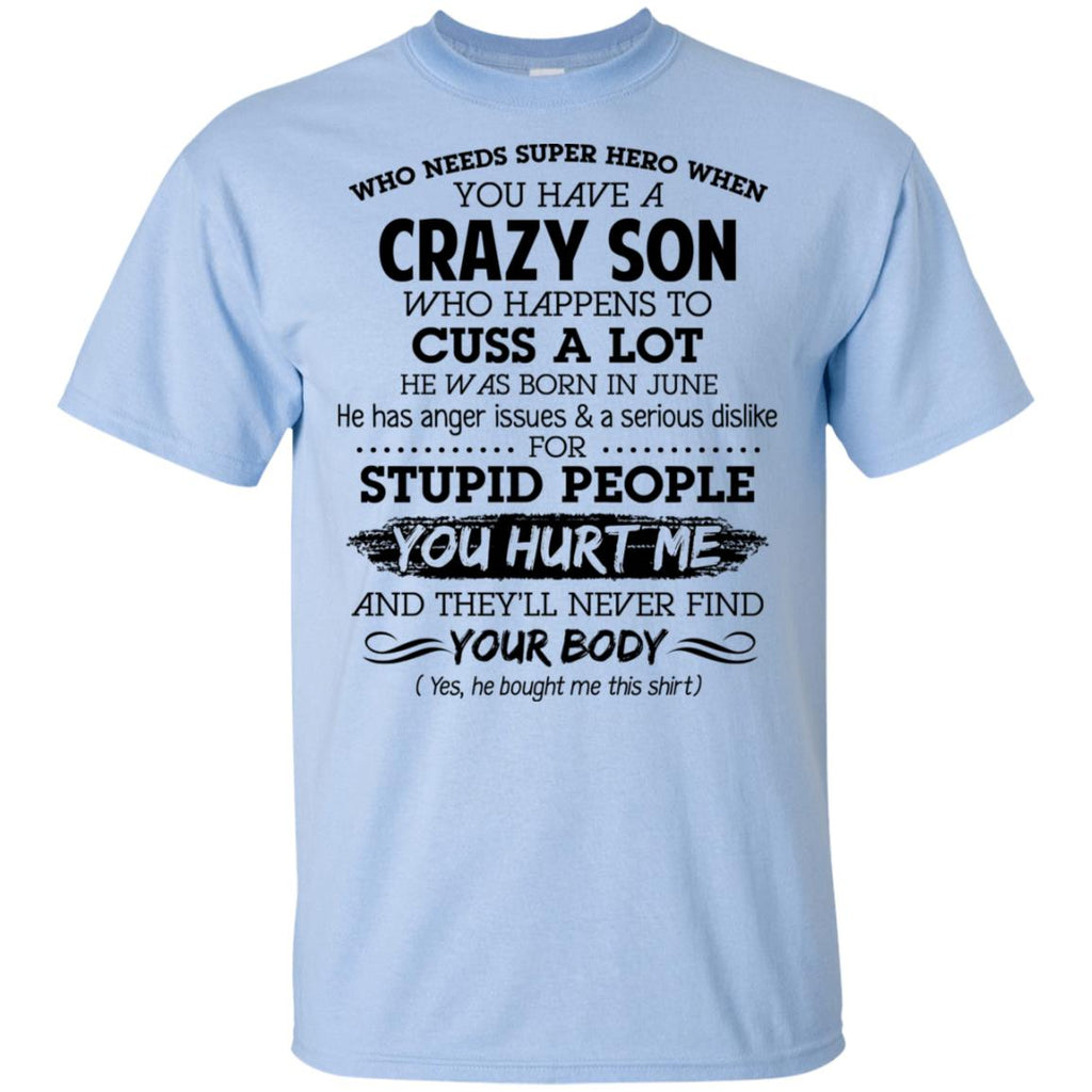 Have A Crazy Son He Was Born In June T-Shirts, Hoodie, Tank