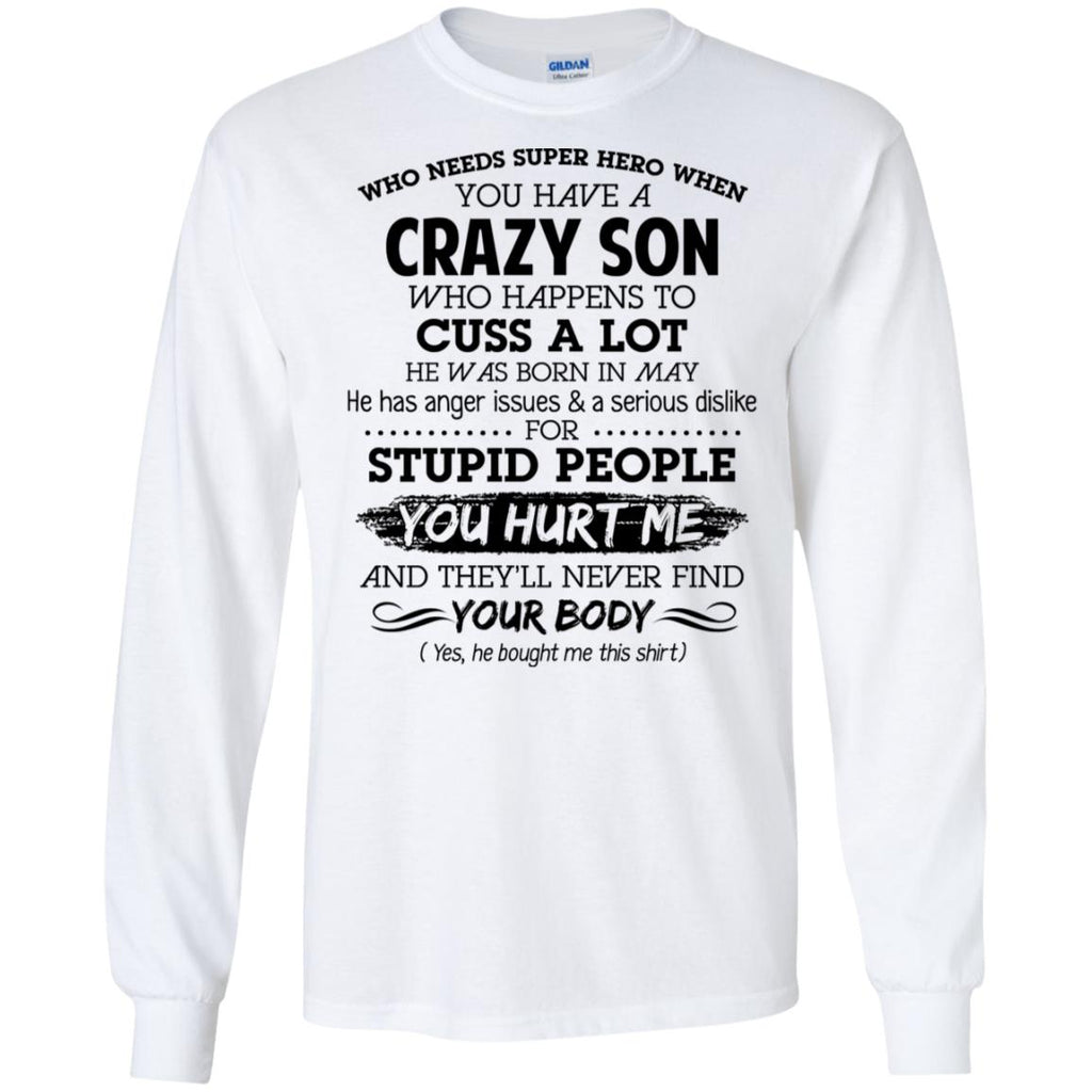 Have A Crazy Son He Was Born In May T-Shirts, Hoodie, Tank