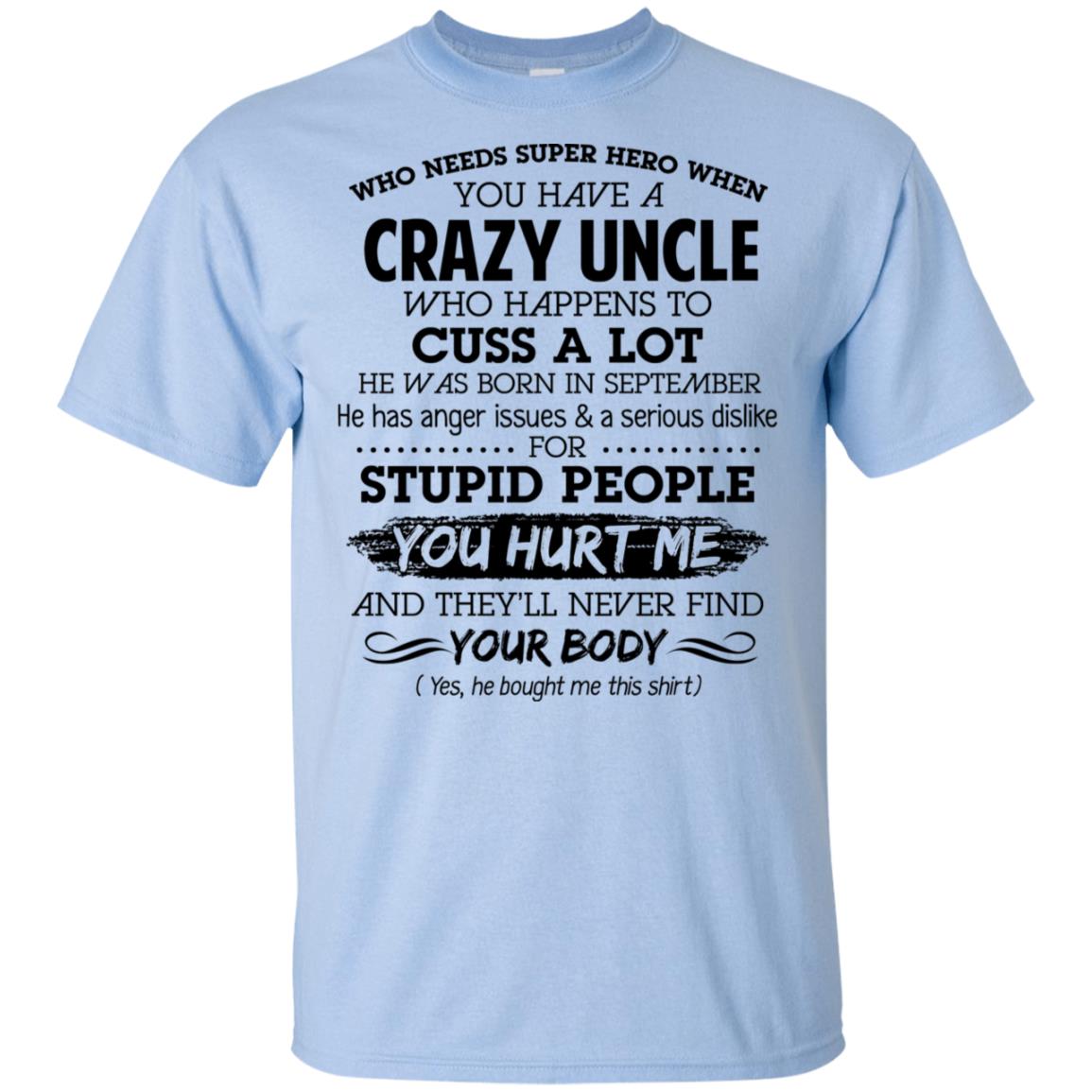 Have A Crazy Uncle He Was Born In September T-Shirts, Hoodie, Tank