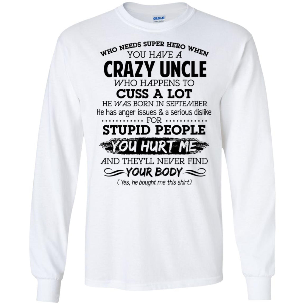 Have A Crazy Uncle He Was Born In September T-Shirts, Hoodie, Tank