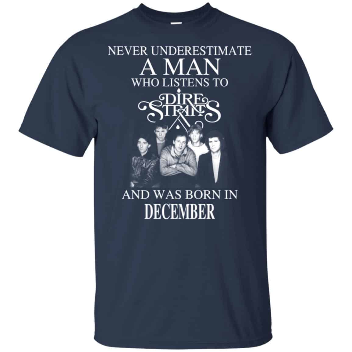 A Man Who Listens To Dire Straits And Was Born In December T-Shirts, Hoodie, Tank