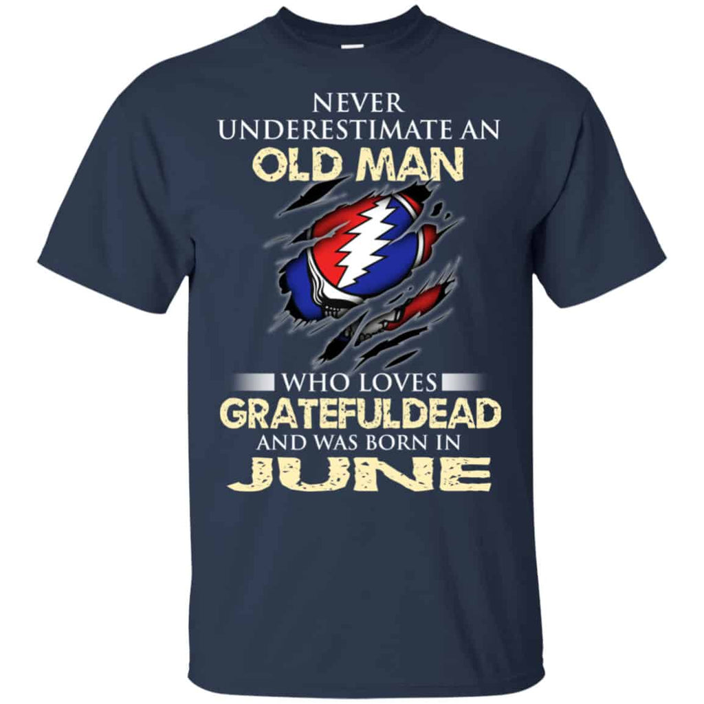 An Old Man Who Loves Grateful Dead And Was Born In June Shirt, Hoodie, Tank